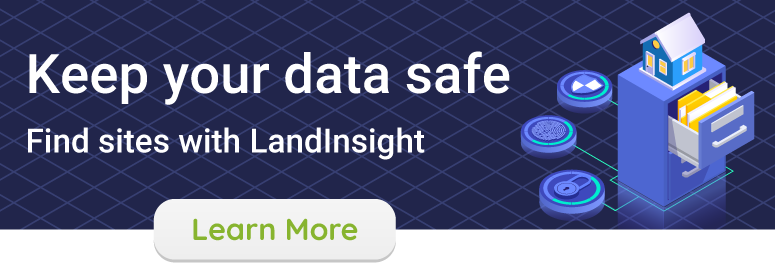 Keep your data while searching for sites, use LandInsight.