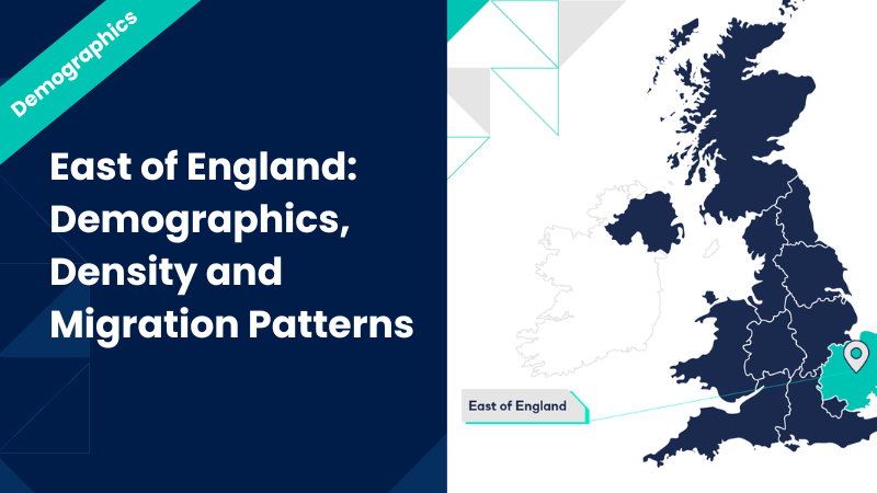East of England: Demographics, Density & Migration Patterns