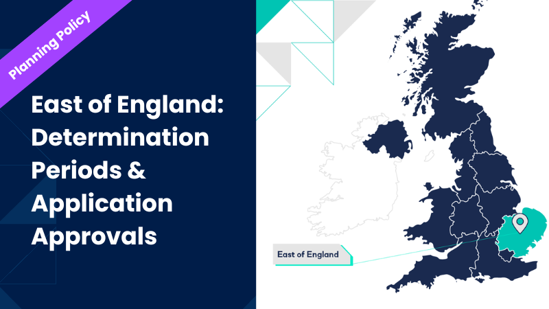 East of England: Determination Periods and Application Approvals