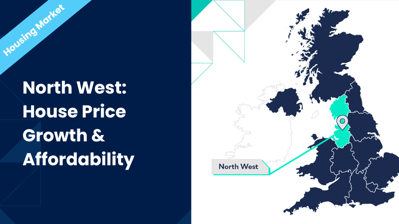 North West: House Price Growth & Affordability