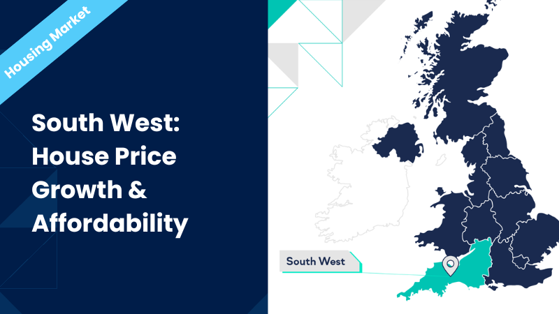 South West: House Price Growth & Affordability