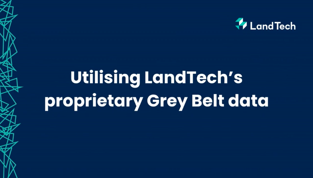 Utilising LandTech's proprietary Grey Belt data